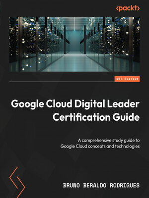 cover image of Google Cloud Digital Leader Certification Guide